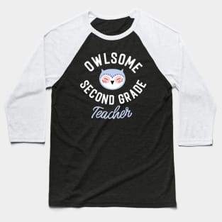 Owlsome Second Grade Teacher Pun - Funny Gift Idea Baseball T-Shirt